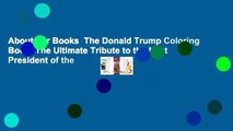 About For Books  The Donald Trump Coloring Book: The Ultimate Tribute to the Next President of the