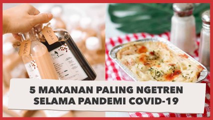 Catat! 5 Makanan Paling Ngetren Selama Pandemi Covid-19