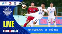  Trực tiếp | Nutifood JMG - Phú Yên | VCK giải bóng đá VĐ U17 Quốc gia - Next Media 2020