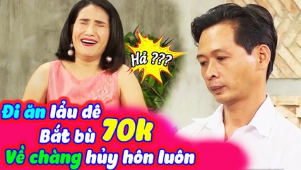 Hủy Hôn Vì 70k Vì Bạn Gái Hứa Bao Ăn Nhưng Bắt Bù 70 Nghìn | Bạn Muốn Hẹn Hò