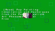 [Read] Pop Painting: Inspiration and Techniques from the Pop Surrealism Art Phenomenon  For Free