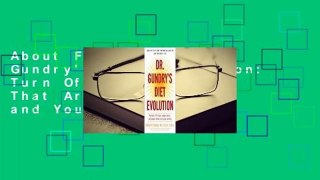 About For Books  Dr. Gundry's Diet Evolution: Turn Off the Genes That Are Killing You and Your