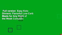 Full version  Easy Keto Dinners: Flavorful Low-Carb Meals for Any Night of the Week Complete