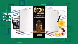 [Read Free] Bitcoin for Dummies: Everything You Need to Know about Bitcoin & Trading for the