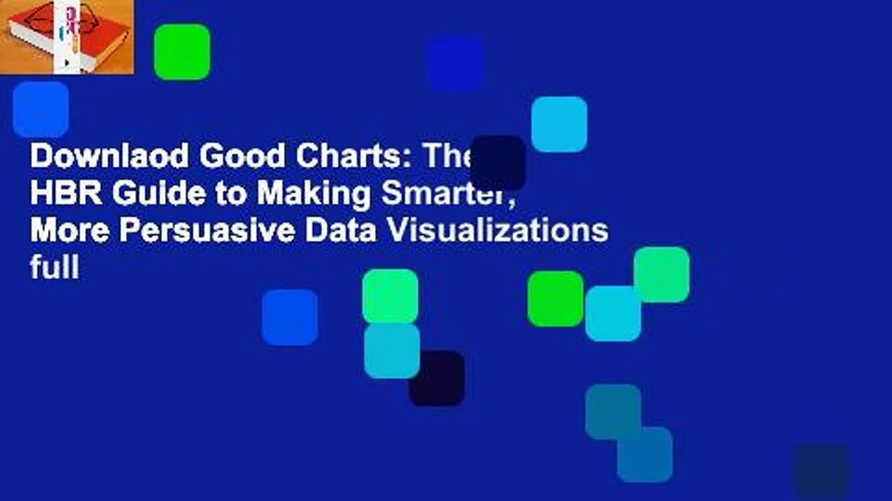 Downlaod Good Charts: The HBR Guide to Making Smarter, More Persuasive Data Visualizations full