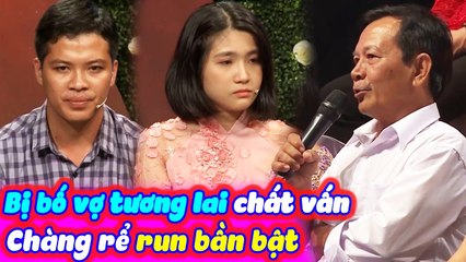 Chàng Trai Run Bần Bật Khi Bị Bố Vợ Tương Lai Chất Vấn Nhưng Vẫn Quyết Định Ở Rể Vì Bạn Gái Quá Xinh