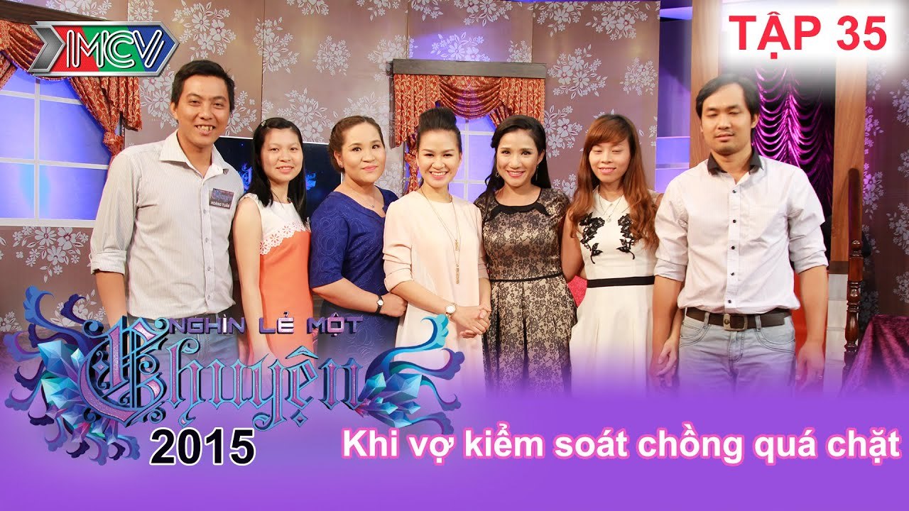 Khi vợ kiểm soát chồng quá chặt | NGHÌN LẺ MỘT CHUYỆN | Tập 35 | 14/06/2015