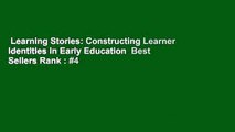Learning Stories: Constructing Learner Identities in Early Education  Best Sellers Rank : #4
