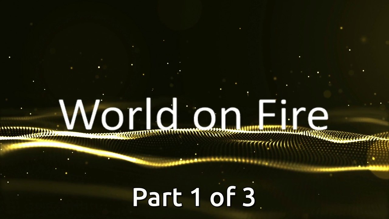 World on Fire (Part 1)