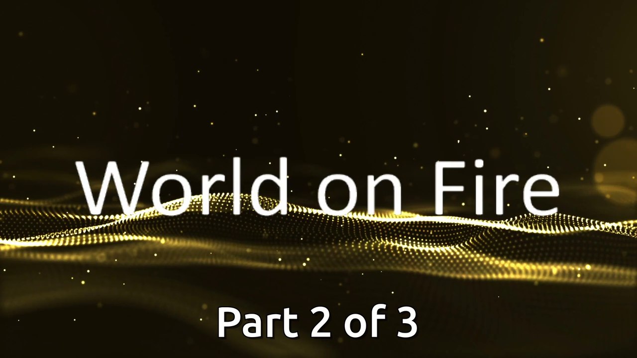 World on Fire (Part 2)