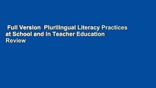 Full Version  Plurilingual Literacy Practices at School and in Teacher Education  Review