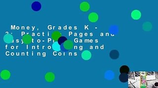 Money, Grades K - 2: Practice Pages and Easy-to-Play Games for Introducing and Counting Coins