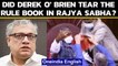 Derek O' Brien claims didn't tear the rule book in Rajya Sabha