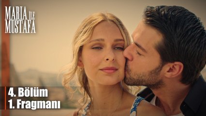 Maria ile Mustafa 4. Bölüm Fragmanı