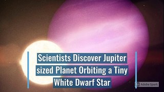 Scientists Discover Jupiter-sized Planet Orbiting a Tiny White Dwarf Star