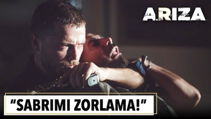 "Sabrımı zorlama!" | Arıza 2. Bölüm