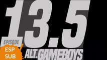 Alt Gameboys   Episode 13.5 [ESP SUB]