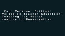 Full Version  Critical Voices in Teacher Education: Teaching for Social Justice in Conservative