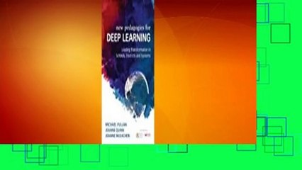 Full Version  New Pedagogies for Deep Learning: Leading Transformation in Schools, Districts and