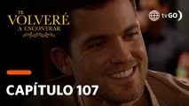 Te Volveré a Encontrar: Sebastián y Lola salieron juntos (Capítulo 107)