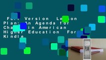 Full Version  Lesson Plan: An Agenda for Change in American Higher Education  For Kindle