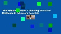 Full Version  Onward: Cultivating Emotional Resilience in Educators Complete