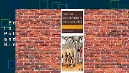 Education Marginalization in Sub-Saharan Africa: Policies, Politics, and Marginality  For Kindle