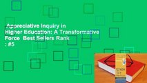 Appreciative Inquiry in Higher Education: A Transformative Force  Best Sellers Rank : #5
