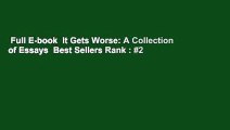 Full E-book  It Gets Worse: A Collection of Essays  Best Sellers Rank : #2