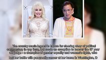 Dolly Parton Remembers Ruth Bader Ginsburg- Her Message Will Echo Forever.