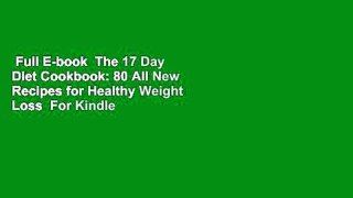 Full E-book  The 17 Day Diet Cookbook: 80 All New Recipes for Healthy Weight Loss  For Kindle