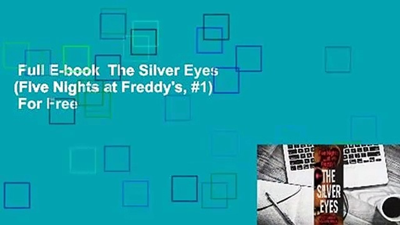 Full E-book  The Silver Eyes (Five Nights at Freddy's, #1)  For Free