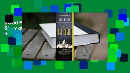 [Read Free] The Last Castle: The Epic Story of Love, Loss, and American Royalty in the Nation's