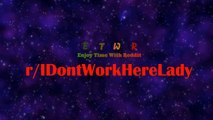 r/ IDontWorkHereLady || Don't you know who we ARE!