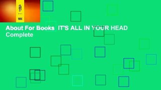 About For Books  IT'S ALL IN YOUR HEAD Complete