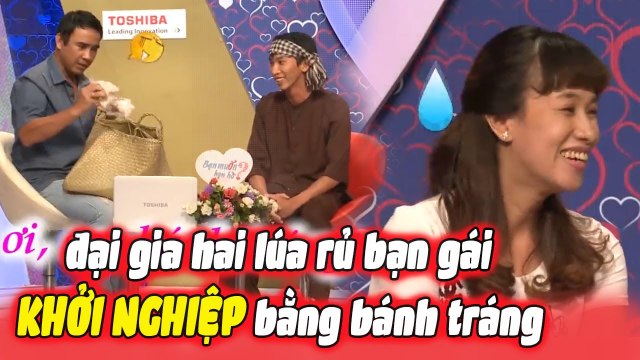 Đại Gia Hai Lúa Mang GIỎ BÁNH TRÁNG Đi Hỏi Vợ Không Quên Rủ Bạn Gái KHỞI NGHIỆP CHUNG