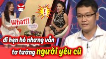 Lỡ Miệng Nói Vẫn THƯƠNG NGƯỜI YÊU CŨ Chàng Trai Khiến Đàng Gái TỨC GIẬN Đòi Bỏ Về | Cực Độc Cực Hay