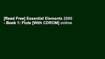 [Read Free] Essential Elements 2000 - Book 1: Flute [With CDROM] online