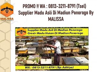 PROMO !! WA : 0813-3211-8791 (Tsel)	Grosir Madu Sumbawa Di Madiun Ponorogo By MALISSA,