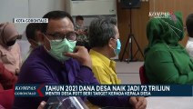 Tahun 2021 Dana Desa Naik Jadi 72 Triliun, Menteri Desa PDTT Beri Target Ke Kepala Desa