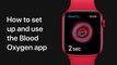 Comment configurer et utiliser l'application Blood Oxygen sur l'Apple Watch — Apple Support