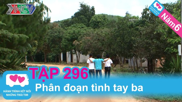 Phân đoạn tình tay ba | LOVEBUS | Năm 6 | Tập 296 | 290714