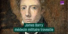 James Barry, chirurgienne travestie
