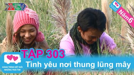 Tình yêu nơi thung lũng mây | LOVEBUS | Năm 6 | Tập 303 | 160914