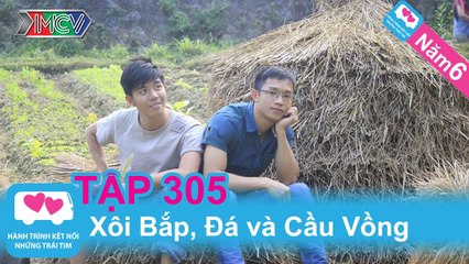 Xôi Bắp, Đá và Cầu Vồng | LOVEBUS | Năm 6 | Tập 305 | 300914