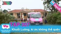 Khuổi Luông, kí ức không thể quên | LOVEBUS | Năm 6 | Tập 307 | 141014