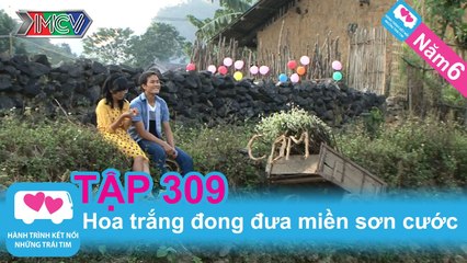 Hoa trắng đong đưa miền sơn cước | LOVEBUS | Năm 6 | Tập 309 | 281014