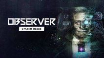 Observer  System Redux - Official Trailer