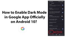 How to Enable Dark Mode in Google App Officially on Android 10?