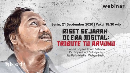 Webinar - Riset Sejarah di Era Digital: Tribute to Aryono | HISTORIA.ID